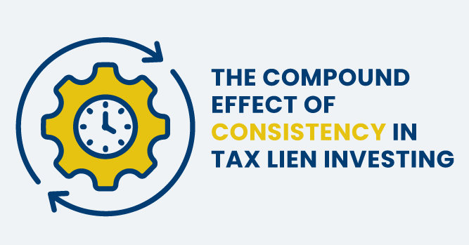 The Compound Effect of Consistency in Tax Lien Investing
